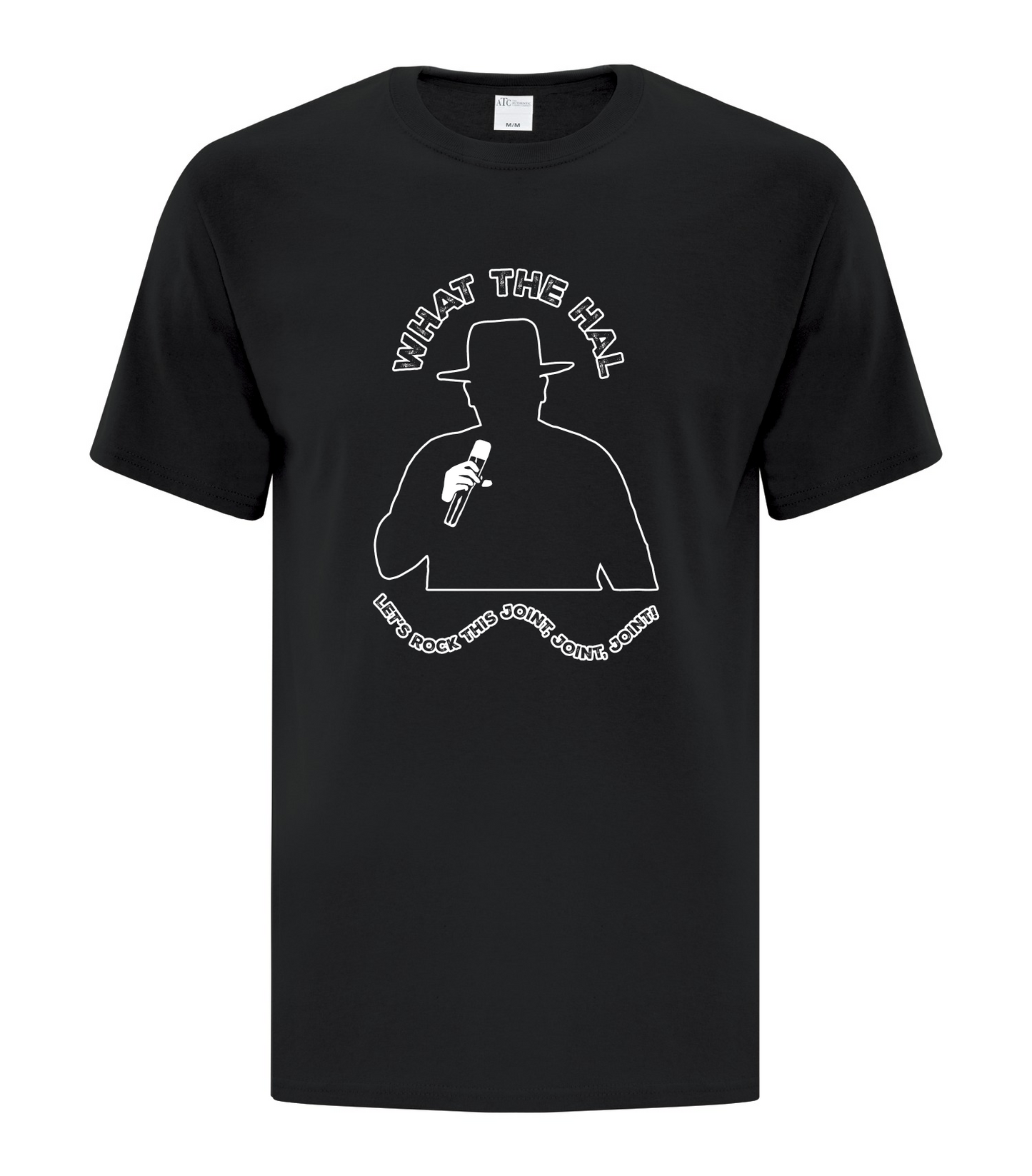 What the Hal - ATC1000 T-Shirt