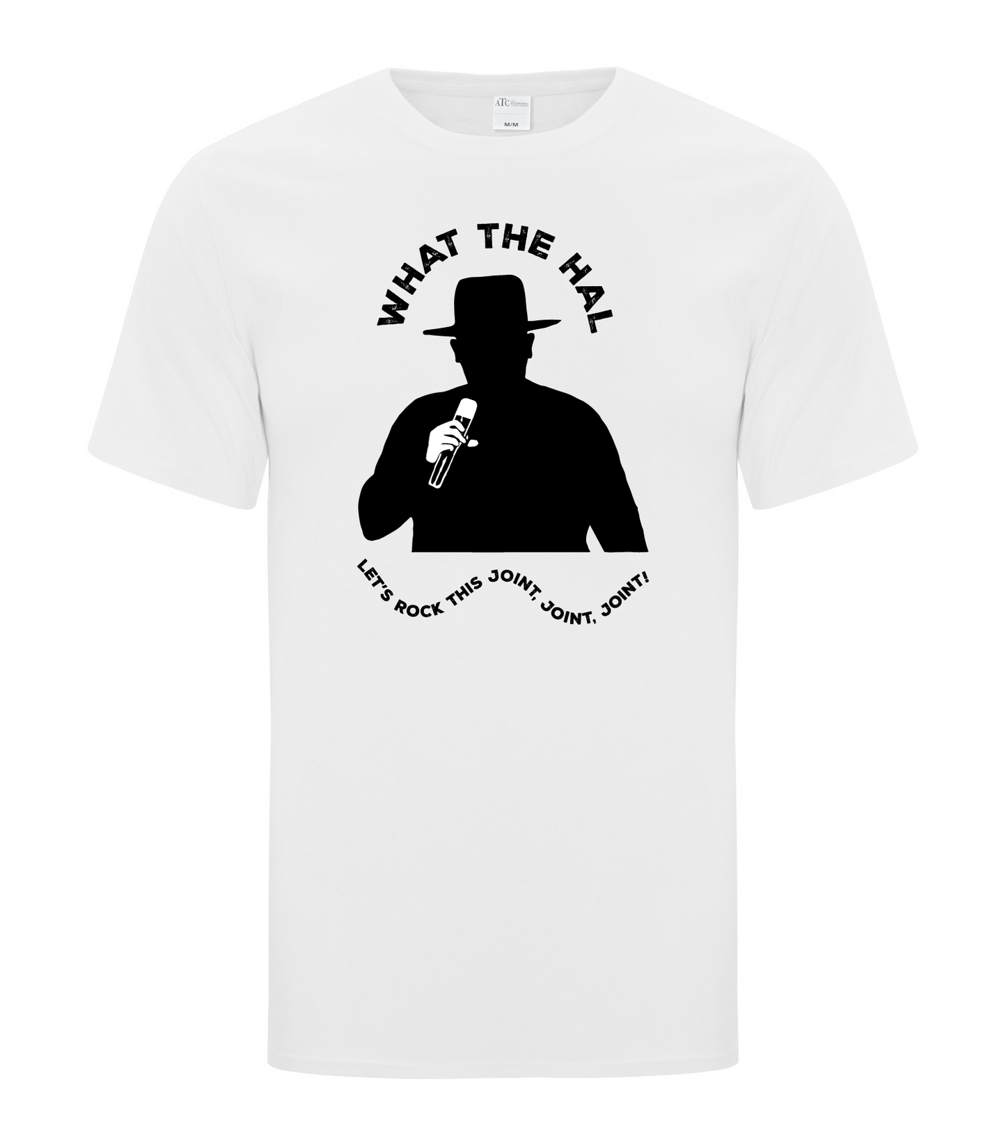 What the Hal - ATC1000 T-Shirt